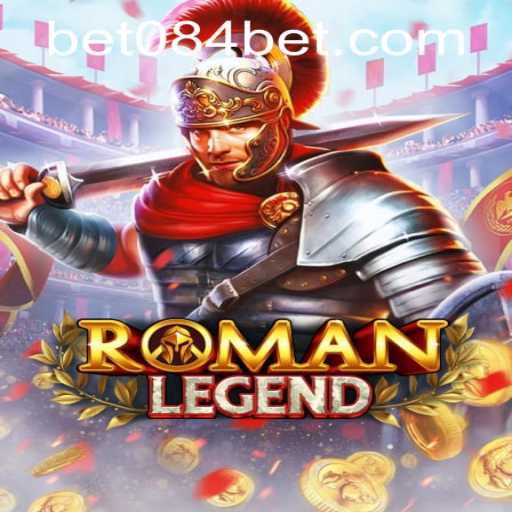RomanLegend: Discover the Epic Adventure and Explore the 084bet PH Login